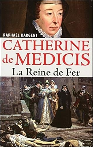 Download Catherine de Médicis - La Reine de Fer PDF