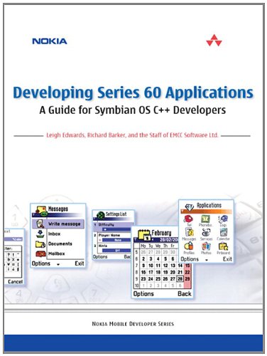 Developing Series 60 Applications: A Guide for Symbian OS C++ Developers: A Guide for Symbian OS C++ Developers by Leigh Edwards, Richard Barker, Staff of EMCC Software Ltd.