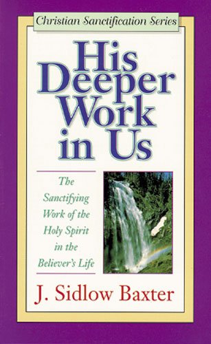 His Deeper Work in Us (Christian Sanctification Series)
