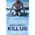What Doesn't Kill Us: How Freezing Water, Extreme Altitude and Environmental Conditioning Will Renew Our Lost Evolutionary Strength