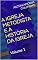 Livro A IGREJA METODISTA E A HISTÓRIA DA IGREJA: Volume 1