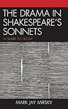 The Drama in Shakespeare's Sonnets: 'A Satire to Decay' by 