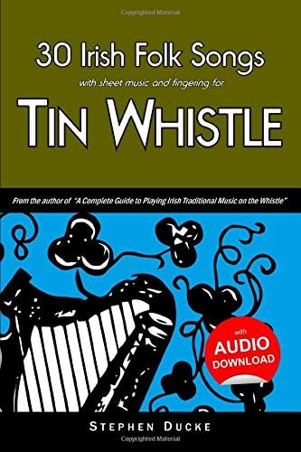 30 Irish Folk Songs with sheet music and fingering for Tin Whistle: Volume 5 (Whistle for Kids)