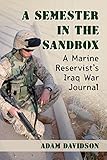 A Semester in the Sandbox: A Marine Reservist's Iraq War Journal by 