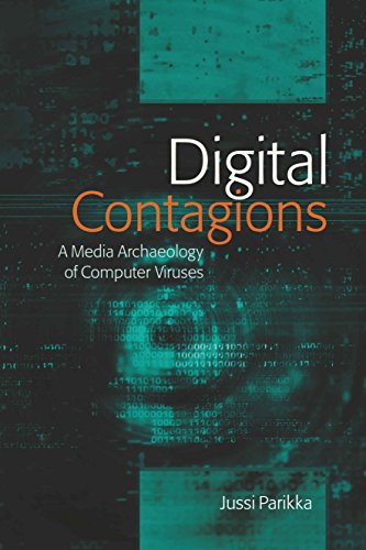 Digital Contagions: A Media Archaeology of Computer Viruses, Second Edition (Digital Formations Book by Jussi Parikka