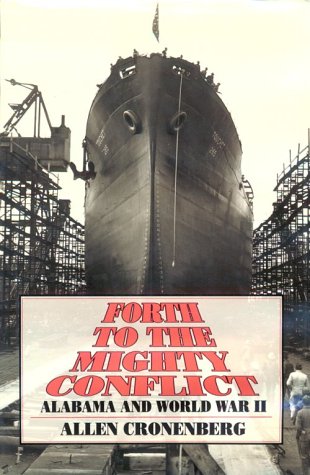 Forth to the Mighty Conflict: Alabama and World War II