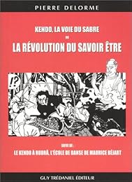 Kendô, la voie du sabre ou La révolution du savoir-être