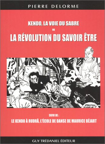 Kendô, la voie du sabre ou La révolution du savoir-être