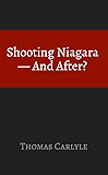 Shooting Niagara: And After?