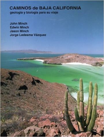 Caminos De Baja California Geologia Y Biologia Para Su Viaje Spanish Edition Minch John Minch Edwin Minch Jason Ledesma Vazquez Jorge 9780963109026 Amazon Com Books