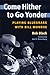 Come Hither to Go Yonder: Playing Bluegrass with Bill Monroe (Music in American Life)