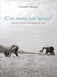 C'est encore loin la mer ?