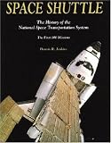Space Shuttle: The History of the National Space Transportation System The First 100 Missions by 