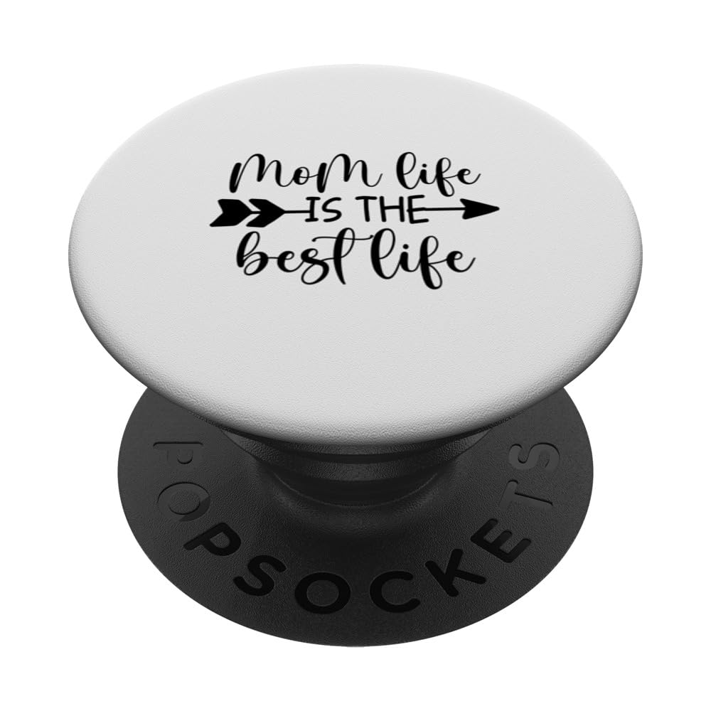 Mom Life Is The Best Life Funny tees For Mom With Saying PopSockets Swappable PopGrip