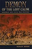 Demon of the Lost Cause: Sherman and Civil War History (Shades of Blue and Gray) by 