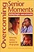 Overcoming Senior Moments: Vanishing Thoughts―Causes and Remedies