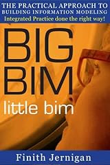 BIG BIM little bim - the practical approach to building information modeling - Integrated practice done the right way! Kindle Edition