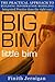 BIG BIM little bim - the practical approach to building information modeling - Integrated practice d by 
