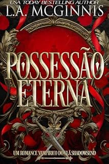 Livro Possessão Eterna: Um Romance Vampírico do Clã Shadowsend (Clã dos Vampiros de Shadowsend Livro 5)