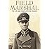 Field Marshal: The Life and Death of Erwin Rommel