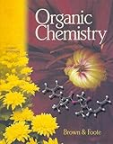 Organic Chemistry, Brown, William, Jr. and Foote, Christopher, 0030335744