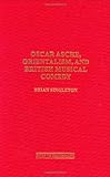 Oscar Asche, Orientalism, and British Musical Comedy (Contributions in Drama and Theatre Studies: Lives of the Theatre), Brian Singleton, 0275979296
