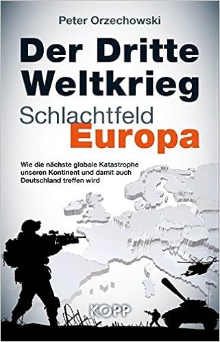 Der Dritte Weltkrieg Schlachtfeld Europa Wie Die Nachste