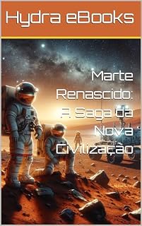 Livro Marte Renascido: A Saga da Nova Civilização