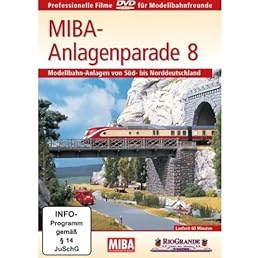 MIBA-Anlagenparade 8: Modellbahn-Anlagen von Süd- bis Norddeutschland