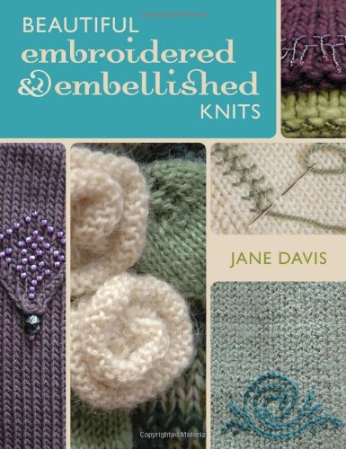 Beautiful Embroidered & Embellished Knits by Jane Davis