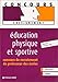 Education physique et sportive : Concours de recrutement de professeur des Ã©coles by 