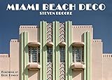 Miami Beach Deco by Steven Brooke, Beth Dunlop
