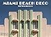 Miami Beach Deco by Steven Brooke, Beth Dunlop
