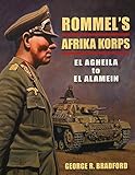 Rommel's Afrika Korps: El Agheila to El Alamein (Stackpole Military History Series)
