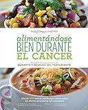 Alimentándose bien durante el cáncer / Eating Well Through Cancer (Spanish Edition)