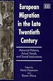European Migration in the Late Twentieth Century : Historical Patterns, Actual Trends and Social Implications, , 1858981255
