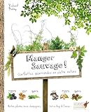 Manger sauvage ! (Petit Larousse illustré - Nature) (French Edition) by 