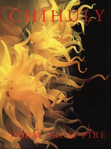Chihuly: Form from Fire Hardcover โ July 1, 1993