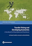 Transfer Pricing and Developing Economies: A Handbook for Policy Makers and Practitioners (Directions in Development)