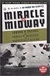 Miracle at Midway The definitive history of the battle of Midway, an American victory that marked the turning point of the war in the Pacific during World War II