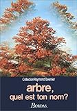 Arbre, quel est ton nom? (R. Tavernier) (French Edition) by 