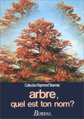Arbre, quel est ton nom? (R. Tavernier) (French Edition) by J Jossème-Cessac, Jeanne Lamarque, Raymond Tavernier