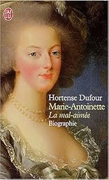 Marie-Antoinette, la mal-aimée