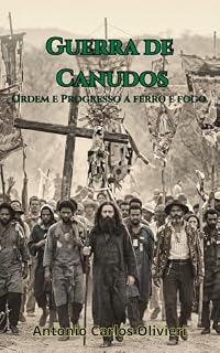 Livro A Guerra de Canudos: Ordem e Progresso a ferro e fogo
