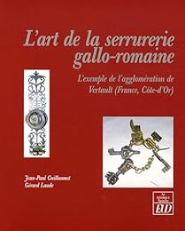 L' art de la serrurerie gallo-romaine