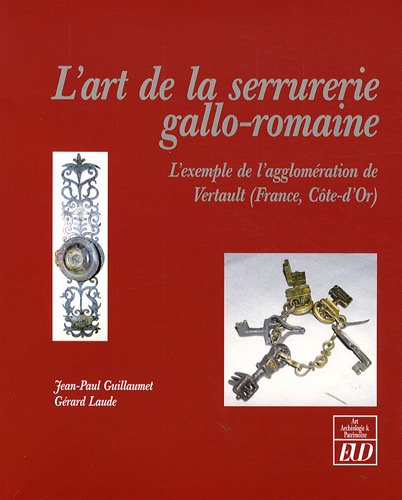 L' art de la serrurerie gallo-romaine