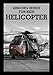 Amazing Series for Kids: Discover Helicopter Picture Book