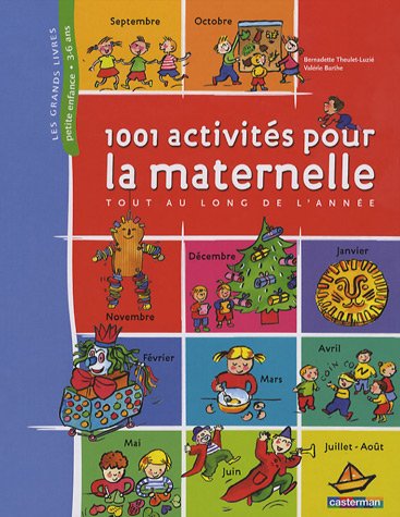 1001 activités pour la maternelle, tout au long de l'année