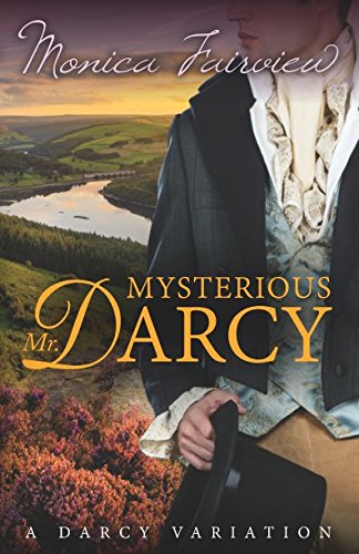 R.e.a.d Mysterious Mr. Darcy: A Pride & Prejudice variation<br />KINDLE