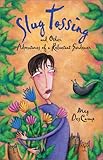 Slug Tossing: And Other Adventures of a Reluctant Gardener by 